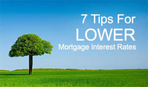7-tips-for-lower-mortgage-interest-rates